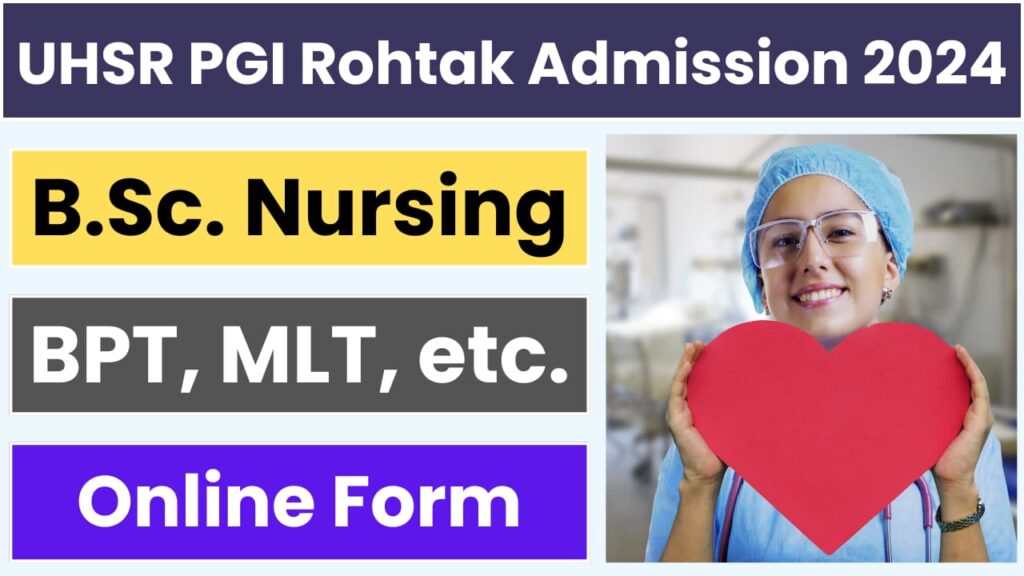 UHSR PGI Rohtak Result 2024: B.Sc. Nursing, BPT, Paramedical Courses Merit List Out