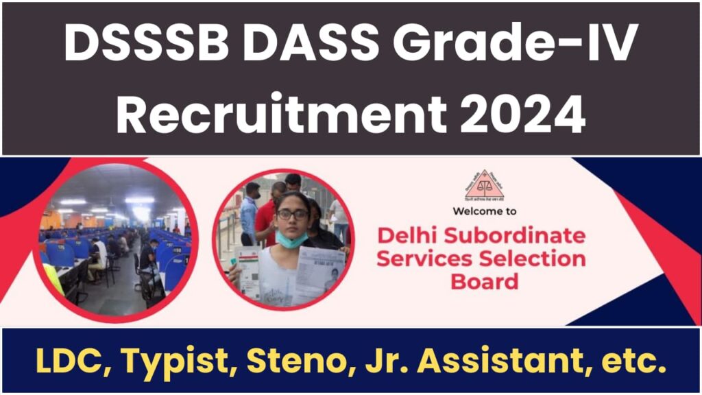 DSSSB Grade-4 Recruitment 2024: LDC, Steno, Assistant, etc. 2978 Posts Latest Updates