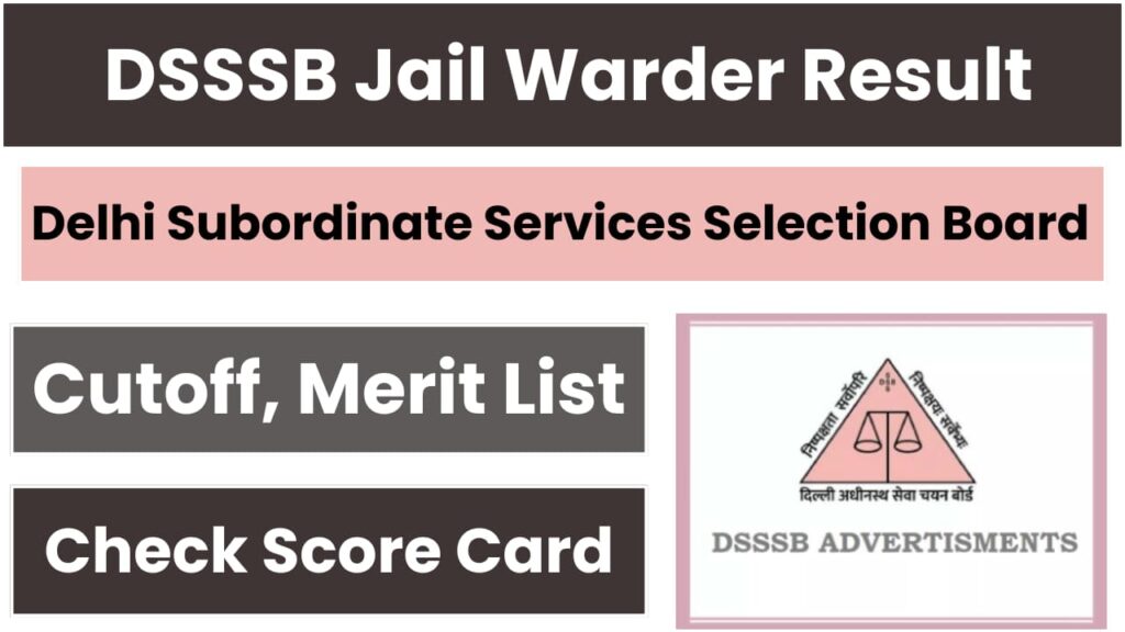 DSSSB Warder Result 2024; Matron Merit List PDF Download, Check Score Card, All Updates Here