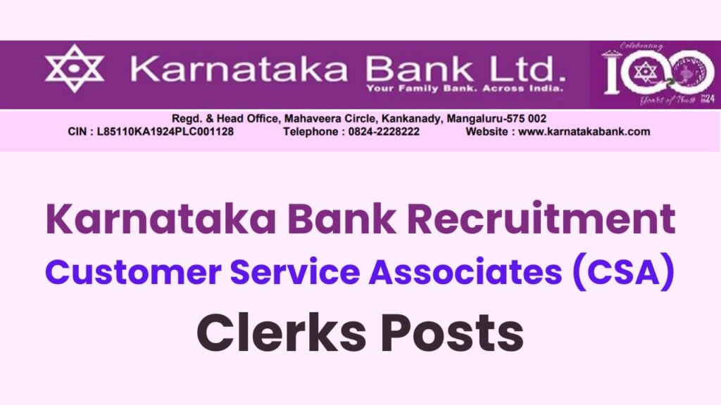 Karnataka Bank Recruitment 2024 Customer Service Associates (CSA/ Clerk) Notification OUT, Apply Online