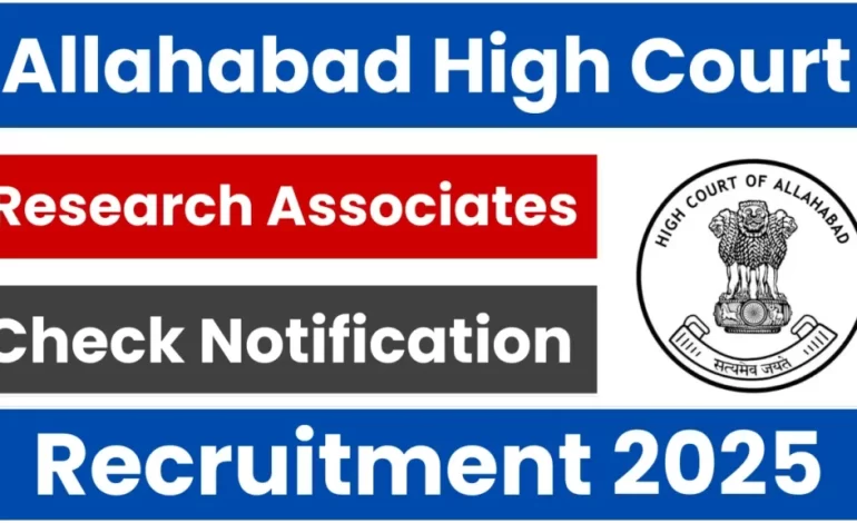 Allahabad High Court Recruitment 2025: Notification Released and Apply for Research Associates Posts