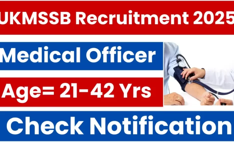 UKMSSB Medical Officer Recruitment 2025 – Apply Online for 276 Posts